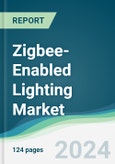 Zigbee-Enabled Lighting Market - Forecasts from 2024 to 2029- Product Image