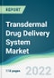 Transdermal Drug Delivery System Market - Forecasts from 2022 to 2027 - Product Thumbnail Image