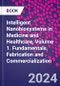 Intelligent Nanobiosystems in Medicine and Healthcare, Volume 1. Fundamentals, Fabrication and Commercialization - Product Thumbnail Image