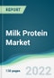 Milk Protein Market - Forecasts from 2022 to 2027 - Product Thumbnail Image