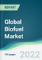 Global Biofuel Market - Forecasts from 2022 to 2027 - Product Thumbnail Image