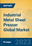 Industrial Metal Sheet Presser Global Market Insights 2023, Analysis and Forecast to 2028, by Manufacturers, Regions, Technology, Application, Product Type- Product Image