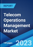 Telecom Operations Management Market: Global Industry Trends, Share, Size, Growth, Opportunity and Forecast 2023-2028- Product Image