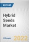 Hybrid Seeds Market by Crop (Field Crops and Fruits & Vegetable Crops), Duration, Seed Treatment, and Farm Type: Global Opportunity Analysis and Industry Forecast, 2022-2031 - Product Thumbnail Image
