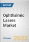 Ophthalmic Lasers Market by Type (Photodisruption Lasers, Selective Laser Trabeculoplasty, and Photocoagulation Lasers), Product, Application, and End User: Global Opportunity Analysis and Industry Forecast, 2021-2030 - Product Thumbnail Image
