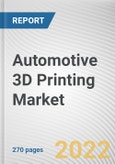 Automotive 3D Printing Market by Component (Technology, Material, and Services), Application, Propulsion: Global Opportunity Analysis and Industry Forecast, 2021-2030- Product Image
