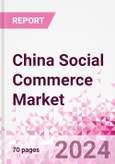 China Social Commerce Market Intelligence and Future Growth Dynamics Databook - 50+ KPIs on Social Commerce Trends by End-Use Sectors, Operational KPIs, Retail Product Dynamics, and Consumer Demographics - Q1 2024 Update- Product Image