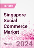 Singapore Social Commerce Market Intelligence and Future Growth Dynamics Databook - 50+ KPIs on Social Commerce Trends by End-Use Sectors, Operational KPIs, Retail Product Dynamics, and Consumer Demographics - Q1 2024 Update- Product Image