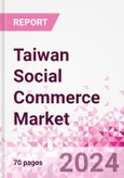 Taiwan Social Commerce Market Intelligence and Future Growth Dynamics Databook - 50+ KPIs on Social Commerce Trends by End-Use Sectors, Operational KPIs, Retail Product Dynamics, and Consumer Demographics - Q1 2024 Update- Product Image