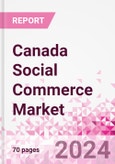 Canada Social Commerce Market Intelligence and Future Growth Dynamics Databook - 50+ KPIs on Social Commerce Trends by End-Use Sectors, Operational KPIs, Retail Product Dynamics, and Consumer Demographics - Q1 2024 Update- Product Image