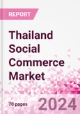 Thailand Social Commerce Market Intelligence and Future Growth Dynamics Databook - 50+ KPIs on Social Commerce Trends by End-Use Sectors, Operational KPIs, Retail Product Dynamics, and Consumer Demographics - Q1 2024 Update- Product Image