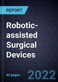 Robotic-assisted Surgical Devices, 2022- Product Image