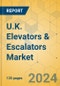 U.K. Elevators & Escalators Market - Size & Growth Forecast 2024-2029 - Product Thumbnail Image