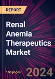 Renal Anemia Therapeutics Market 2024-2028- Product Image