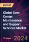 Global Data Center Maintenance and Support Services Market 2024-2028 - Product Thumbnail Image