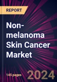 Non-melanoma Skin Cancer Market 2024-2028- Product Image