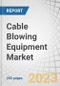 Cable Blowing Equipment Market by Power Type (Hydraulically Powered, Pneumatically Powered, Electric, Drill-driven), Cable Type (Microduct, Normal Cable) and Region (North America, Europe, Asia Pacific & RoW) - Forecast to 2028 - Product Thumbnail Image