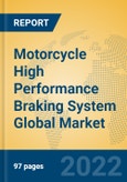 Motorcycle High Performance Braking System Global Market Insights 2022, Analysis and Forecast to 2027, by Manufacturers, Regions, Technology, Application, Product Type- Product Image