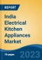 India Electrical Kitchen Appliances Market, By Region, Competition Forecast and Opportunities, 2019-2029F - Product Thumbnail Image