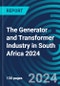 The Generator and Transformer Industry in South Africa 2024 - Product Thumbnail Image