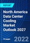 North America Data Center Cooling Market Outlook 2027 - Product Thumbnail Image