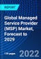 Global Managed Service Provider (MSP) Market, Forecast to 2029 - Product Thumbnail Image