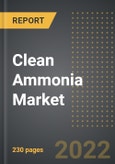 Clean Ammonia Market: Analysis By Type (Blue Ammonia, Green Ammonia), Application, End User, By Region, By Country (2022 Edition): Market Insights and Forecast with Impact of COVID-19 (2021-2031)- Product Image