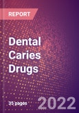 Dental Caries Drugs in Development by Stages, Target, MoA, RoA, Molecule Type and Key Players- Product Image