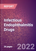 Infectious Endophthalmitis Drugs in Development by Stages, Target, MoA, RoA, Molecule Type and Key Players- Product Image