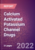 Calcium Activated Potassium Channel Drugs in Development by Therapy Areas and Indications, Stages, MoA, RoA, Molecule Type and Key Players- Product Image