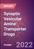 Synaptic Vesicular Amine Transporter Drugs in Development by Therapy Areas and Indications, Stages, MoA, RoA, Molecule Type and Key Players- Product Image