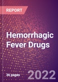 Hemorrhagic Fever Drugs in Development by Stages, Target, MoA, RoA, Molecule Type and Key Players- Product Image