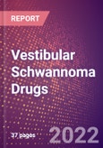 Vestibular Schwannoma Drugs in Development by Stages, Target, MoA, RoA, Molecule Type and Key Players- Product Image