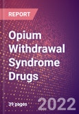 Opium Withdrawal Syndrome Drugs in Development by Stages, Target, MoA, RoA, Molecule Type and Key Players- Product Image