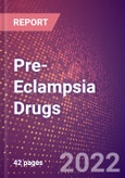 Pre-Eclampsia Drugs in Development by Stages, Target, MoA, RoA, Molecule Type and Key Players- Product Image