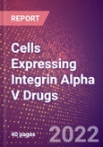 Cells Expressing Integrin Alpha V Drugs in Development by Therapy Areas and Indications, Stages, MoA, RoA, Molecule Type and Key Players- Product Image