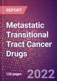 Metastatic Transitional Tract Cancer Drugs in Development by Stages, Target, MoA, RoA, Molecule Type and Key Players- Product Image