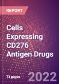 Cells Expressing CD276 Antigen Drugs in Development by Therapy Areas and Indications, Stages, MoA, RoA, Molecule Type and Key Players- Product Image