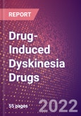 Drug-Induced Dyskinesia Drugs in Development by Stages, Target, MoA, RoA, Molecule Type and Key Players- Product Image