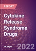 Cytokine Release Syndrome Drugs in Development by Stages, Target, MoA, RoA, Molecule Type and Key Players- Product Image