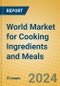 World Market for Cooking Ingredients and Meals - Product Image