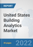 United States Building Analytics Market: Prospects, Trends Analysis, Market Size and Forecasts up to 2027- Product Image