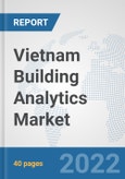 Vietnam Building Analytics Market: Prospects, Trends Analysis, Market Size and Forecasts up to 2027- Product Image