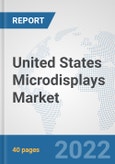 United States Microdisplays Market: Prospects, Trends Analysis, Market Size and Forecasts up to 2027- Product Image