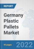 Germany Plastic Pallets Market: Prospects, Trends Analysis, Market Size and Forecasts up to 2027- Product Image