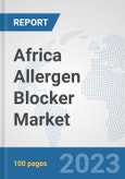 Africa Allergen Blocker Market: Prospects, Trends Analysis, Market Size and Forecasts up to 2030- Product Image