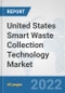United States Smart Waste Collection Technology Market: Prospects, Trends Analysis, Market Size and Forecasts up to 2027 - Product Thumbnail Image
