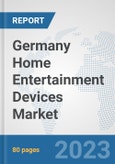 Germany Home Entertainment Devices Market: Prospects, Trends Analysis, Market Size and Forecasts up to 2030- Product Image