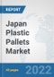 Japan Plastic Pallets Market: Prospects, Trends Analysis, Market Size and Forecasts up to 2027 - Product Thumbnail Image