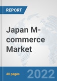 Japan M-commerce Market: Prospects, Trends Analysis, Market Size and Forecasts up to 2027- Product Image